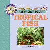 101 Facts about Pets: Tropical Fish